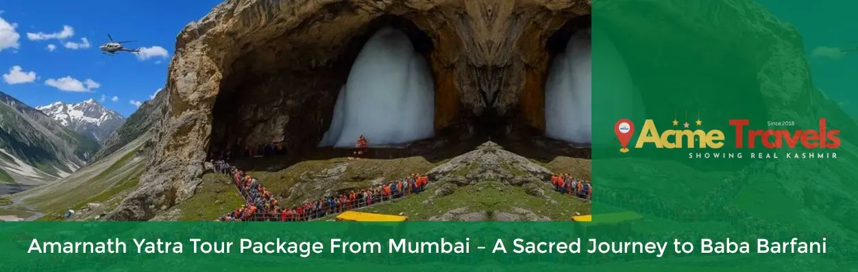 Amarnath Yatra Tour Package From Mumbai – A Sacred Journey to Baba Barfani
